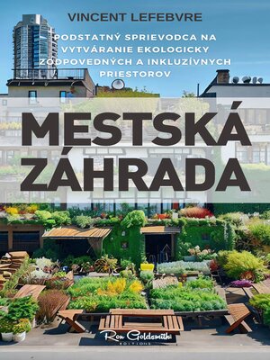 cover image of Mestská Záhrada, Podstatný sprievodca na vytváranie ekologicky zodpovedných a inkluzívnych priestorov